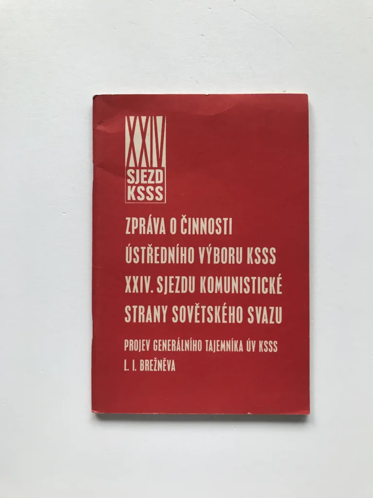 Zpráva o činnosti Ústředního výboru KSSS XXIV. Sjezdu Komunistické strany Sovětského svazu (Projev generálního tajemníka ÚV KSSS L. I. Brežněva)