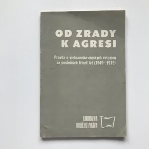 Od zrady k agresi (Pravda o vietnamsko-čínských vztazích za posledních třicet let 1949-1979), Zdeněk Hoření