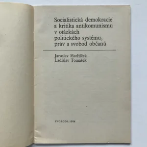 Socialistická demokracie a kritika antikomunismu v otázkách politického systému, práv a svobod občanů, Jaroslav Matějíček, Ladislav Tomášek