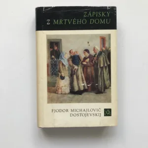 Zápisky z mrtvého domu, Fjodor Michajlovič Dostojevskij