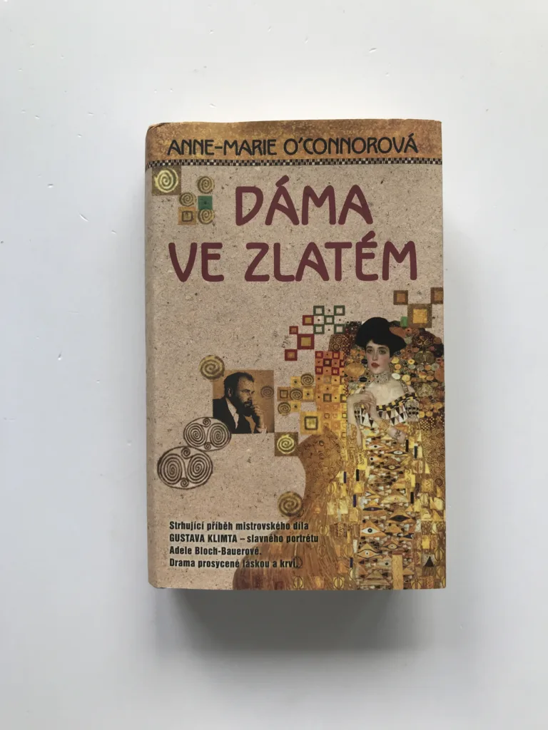 Dáma ve zlatém (Strhující příběh mistrovského díla Gustava Klimta – slavného portrétu Adele Bloch-Bauerové), Anne-Marie O'Connorová