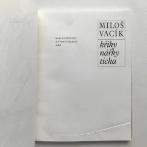 Křiky, nářky, ticha (podpis autora), Miloš Vacík