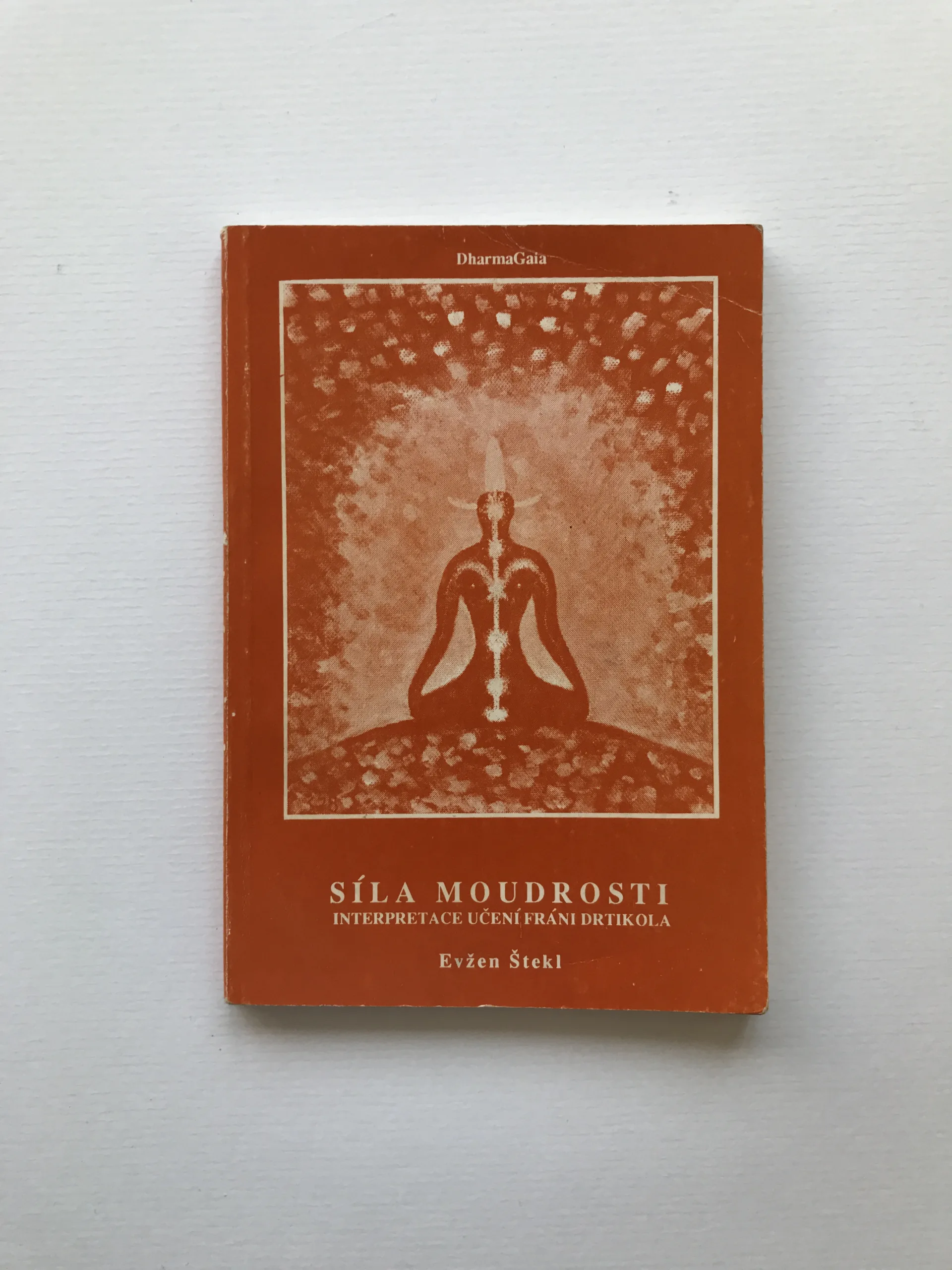 Síla moudrosti (Interpretace učení Fráni Drtikola) (podpis autora), Evžen Štekl