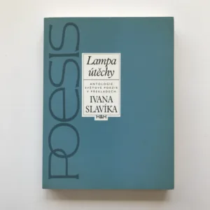 Lampa útěchy (Antologie světové poezie v překladech Ivana Slavíka) (podpis autora), Ivan Slavík, kolektiv autorů