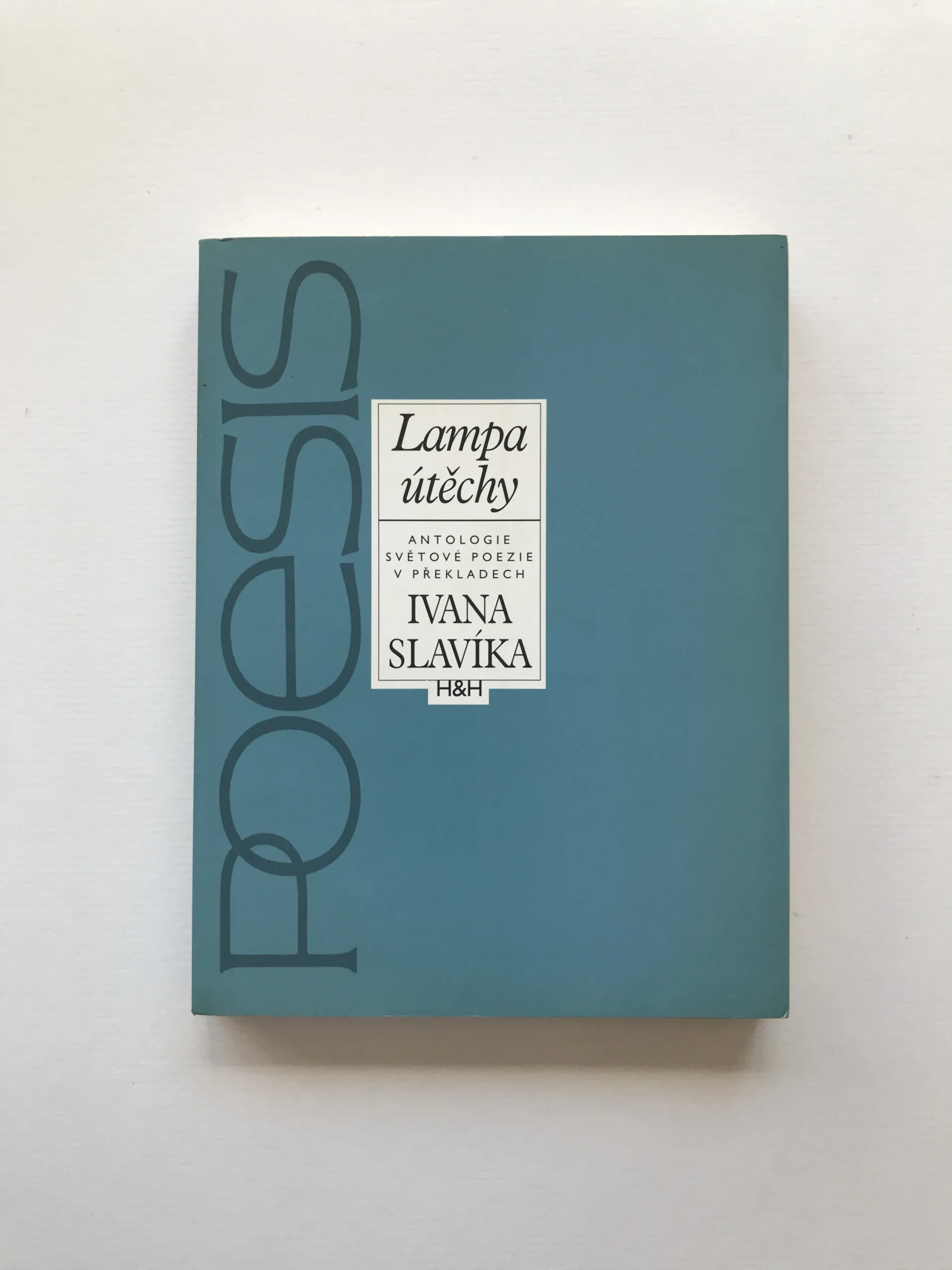 Lampa útěchy (Antologie světové poezie v překladech Ivana Slavíka) (podpis autora), Ivan Slavík, kolektiv autorů