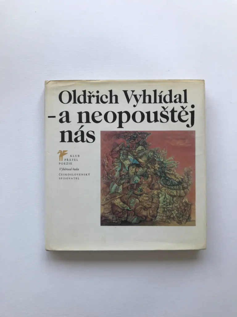 A neopouštěj nás (Výbor z poezie) (2x podpis), Oldřich Vyhlídal, Zdeněk Sklenář