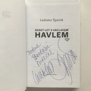 Deset let s Václavem Havlem (podpis autora), Ladislav Špaček