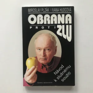 Obrana proti zlu – Návod k slušnému soužití (podpis autorky), Miroslav Plzák, Ivana Hudcová