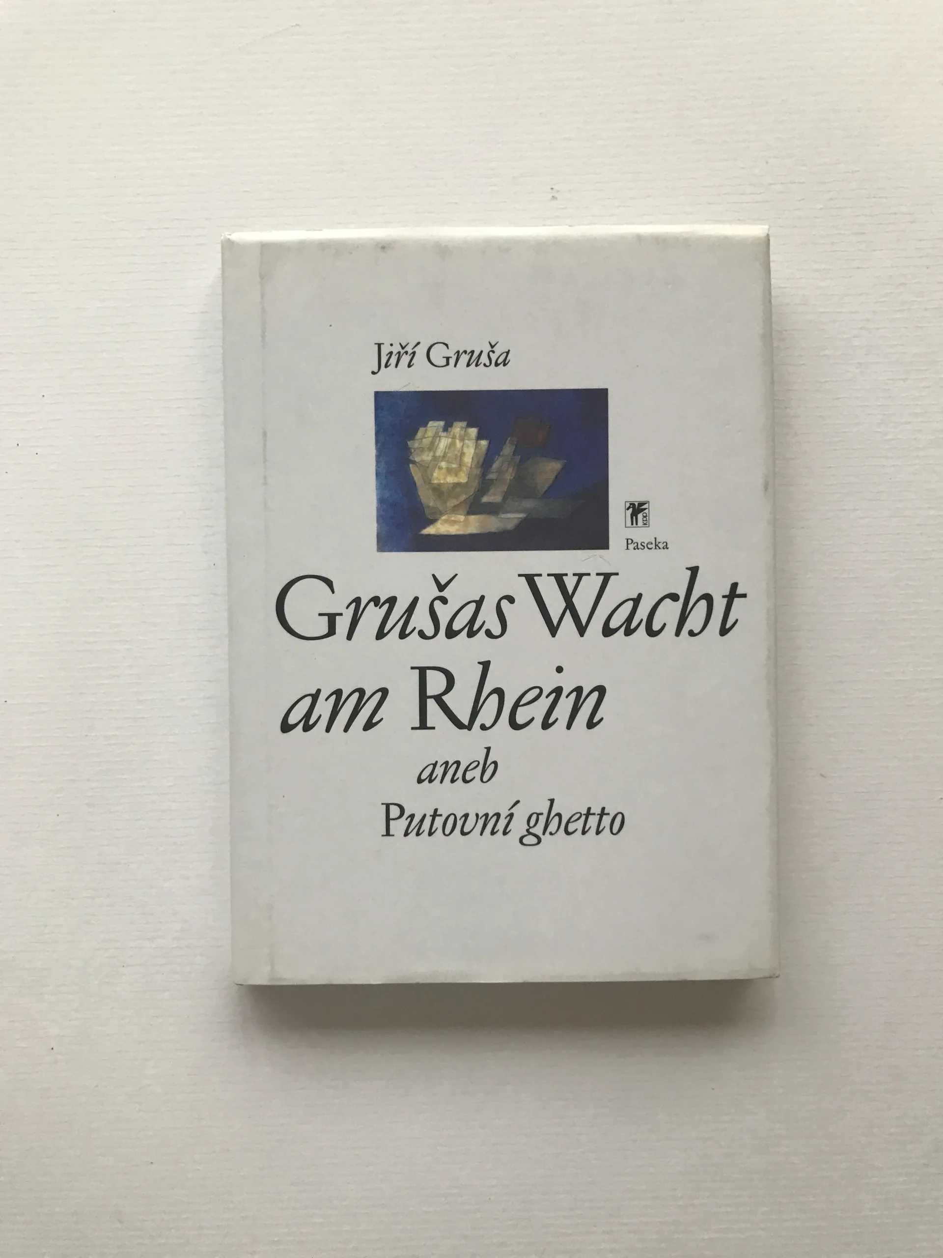Grušas Wacht am Rein aneb Putovní ghetto (České texty 1973-1989), Jiří Gruša