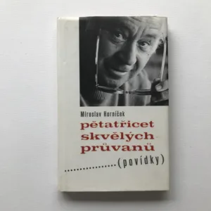 Pětatřicet skvělých průvanů – Povídky (podpis autora), Miroslav Horníček