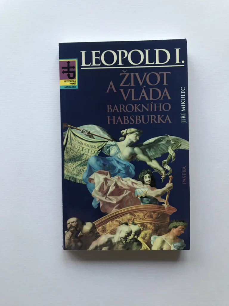 Leopold I. – Život a vláda barokního Habrburka (podpis autora), Jiří Mikulec
