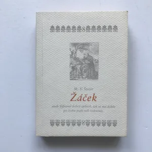 Žáček aneb Výborně dobrý způsob, jak se má dobře po česku psáti neb tisknouti, Matěj Václav Steyer