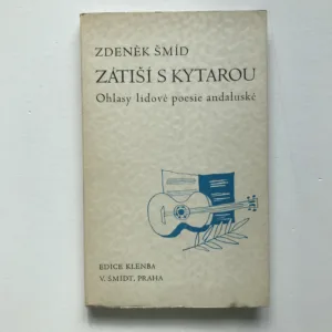 Zátiší s kytarou (Ohlasy lidové poesie andaluské), Zdeněk Šmíd, Zdeněk Sklenář