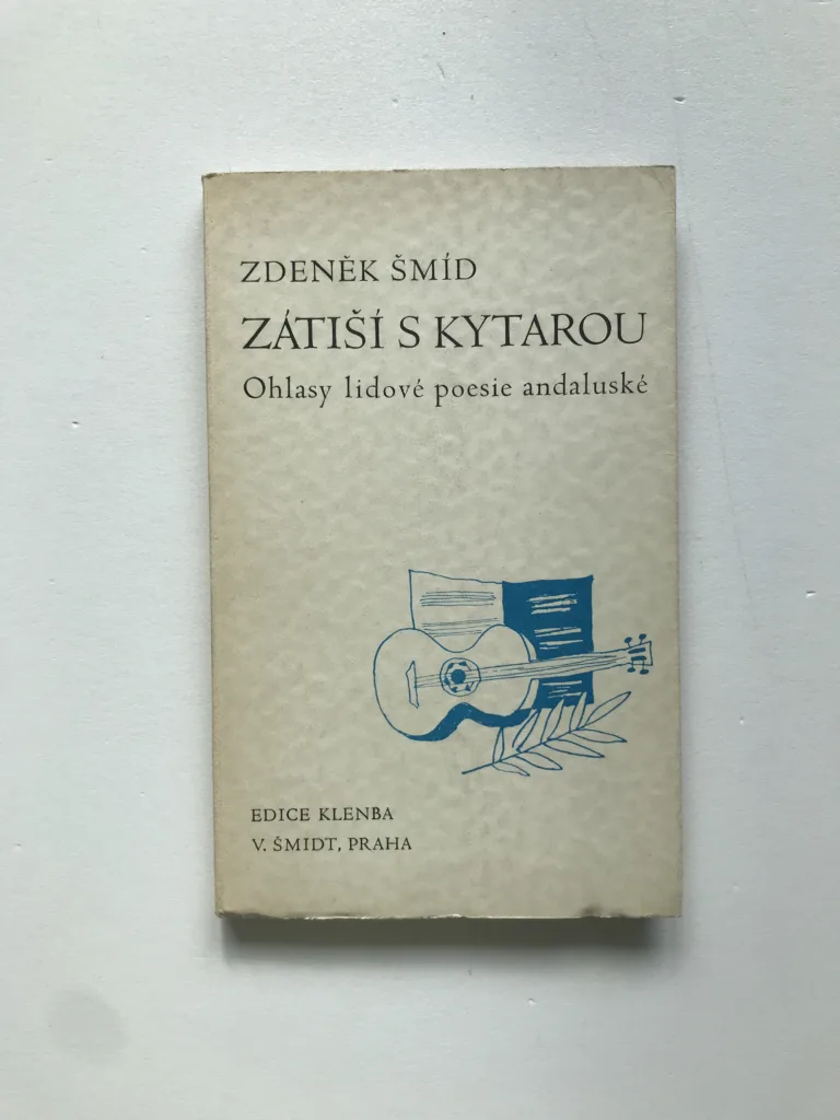 Zátiší s kytarou (Ohlasy lidové poesie andaluské), Zdeněk Šmíd, Zdeněk Sklenář