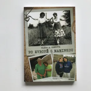 Po Evropě s maminkou (podpis autorky), Klára Alžběta Samková