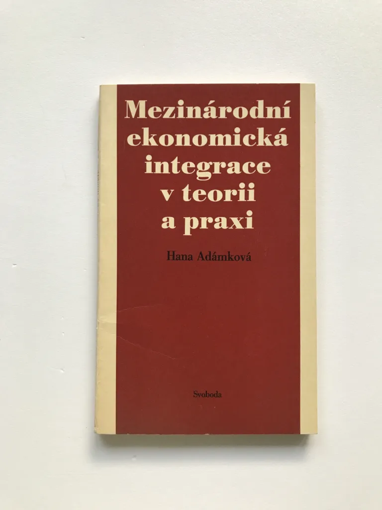Mezinárodní ekonomická integrace v teorii a praxi, Hana Adámková