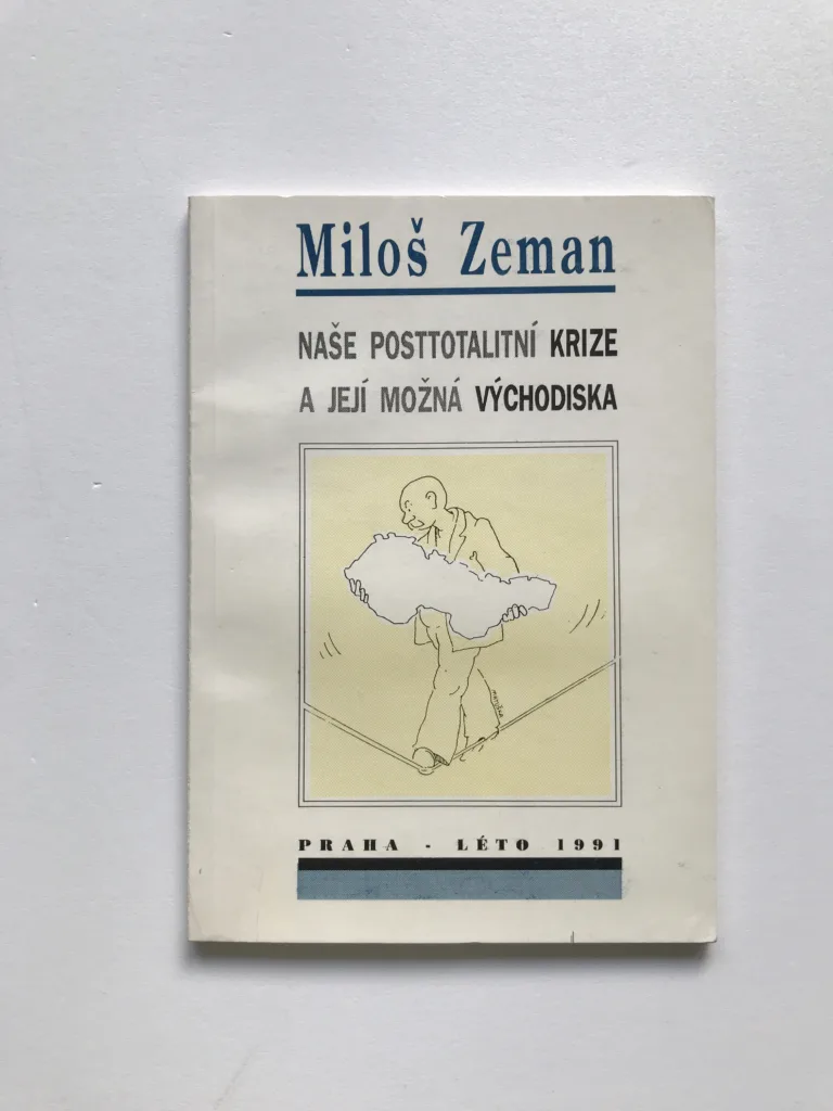 Naše posttotalitní krize a její možná východiska, Miloš Zeman