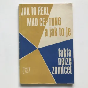 Jak to řekl Mac Ce-tung a jak to je (Fakta nelze zamlčet)