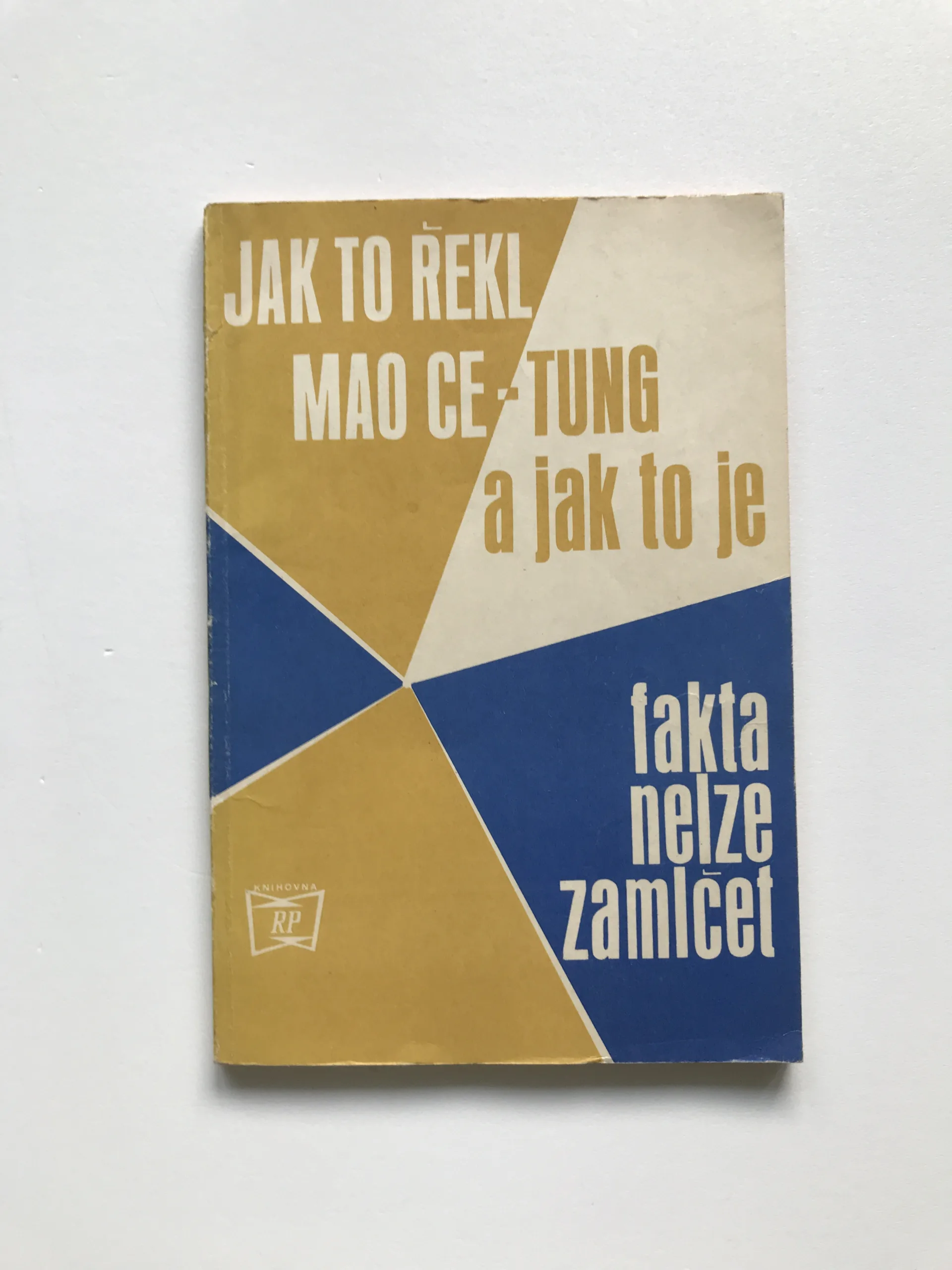 Jak to řekl Mac Ce-tung a jak to je (Fakta nelze zamlčet)