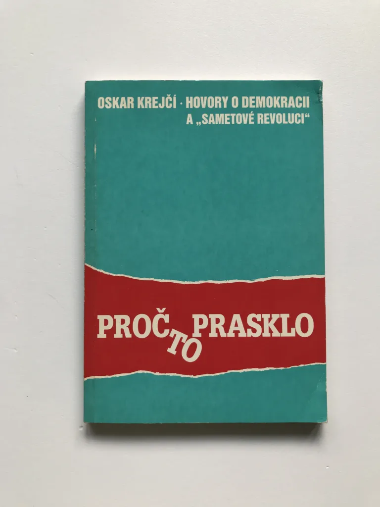 Proč to prasklo aneb Hovory o demokracii a „Sametové revoluci”, Oskar Krejčí