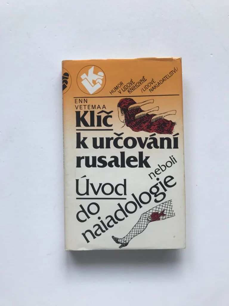 Klíč k určování rusalek aneb Úvod do naiadologie, Enn Vetemaa, Jiří Slíva