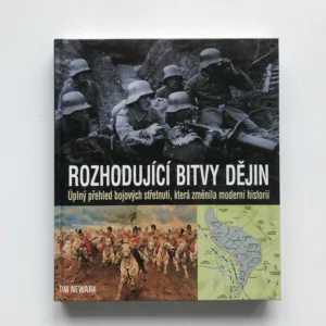 Rozhodující bitvy dějin, Tim Newark