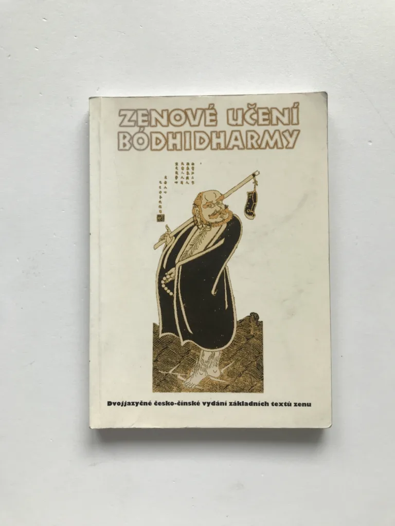 Zenové učení Bódhidharmy (Dvojjazyčné česko-čínské vydání základních textů zenu)