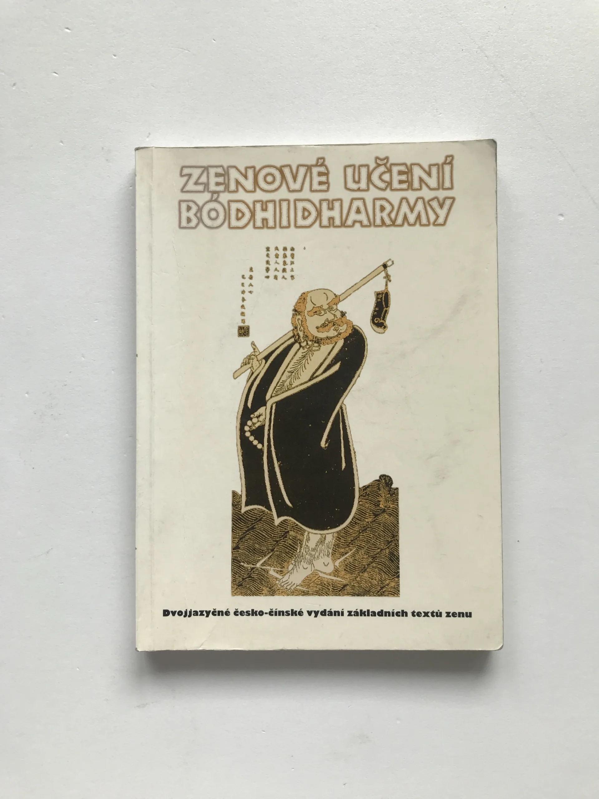 Zenové učení Bódhidharmy (Dvojjazyčné česko-čínské vydání základních textů zenu)