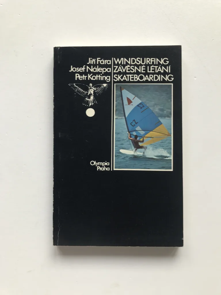 Windsurfing / Závěsné létání / Skateboarding, Jiří Fára, Josef Nálepa, Petr Kotting, Kája Saudek