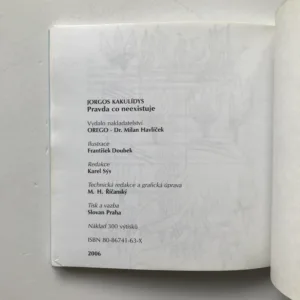 Pravda, co neexistuje, Jorgos Kakulídys, František Doubek