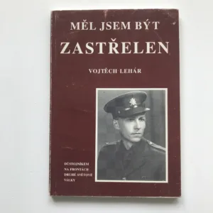 Měl jsem být zastřelen (podpis autora), Vojtěch Lehár