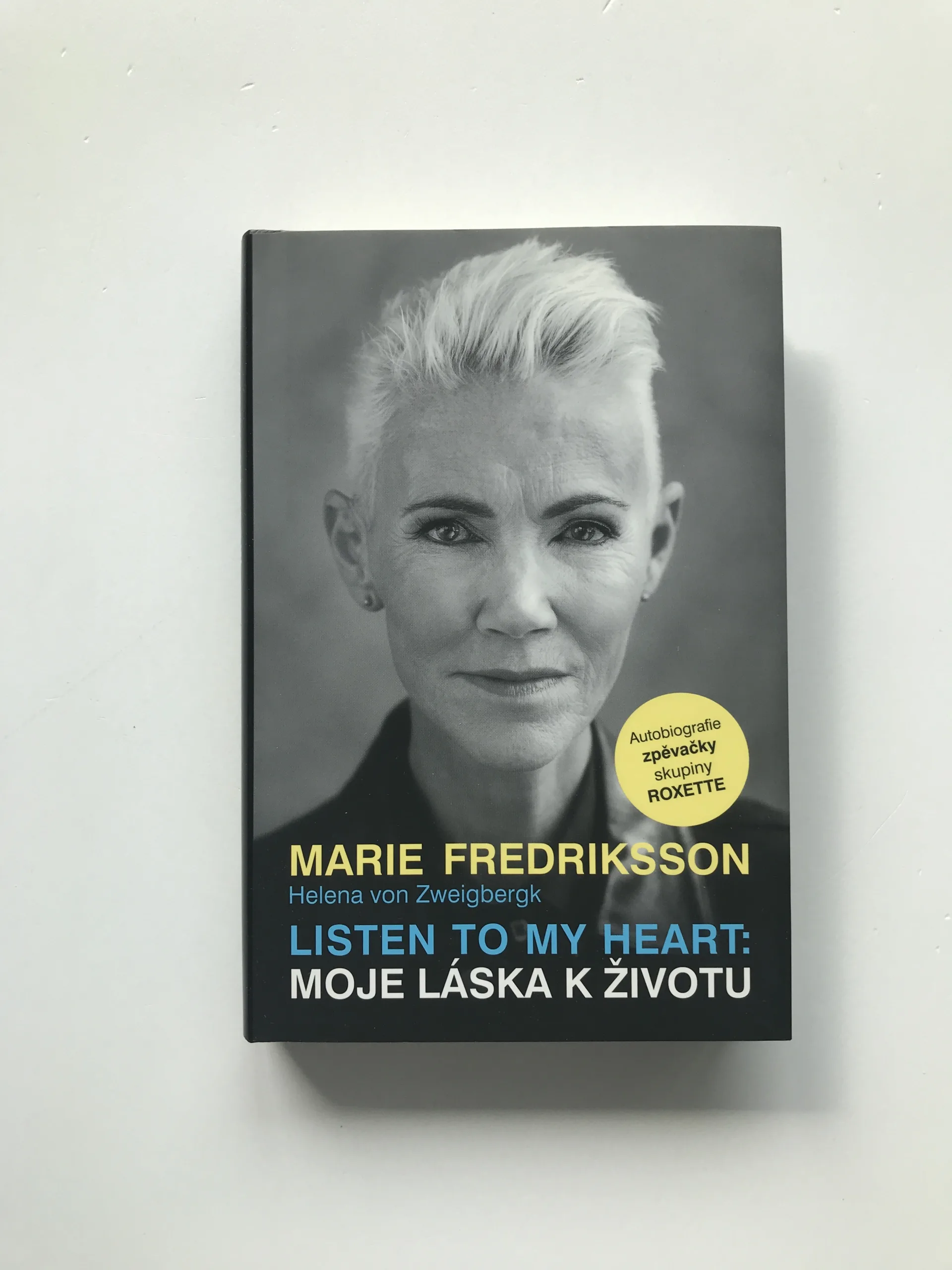 Listen To My Heart: Moje láska k životu, Marie Fredriksson, Helena von Zweigbergk