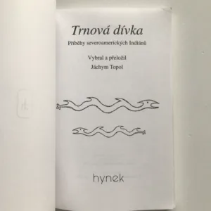 Trnová dívka (Příběhy severoamerických Indiánů), Jáchym Topol