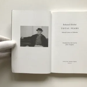 Total Fears (Selected Letters to Dubenka), Bohumil Hrabal