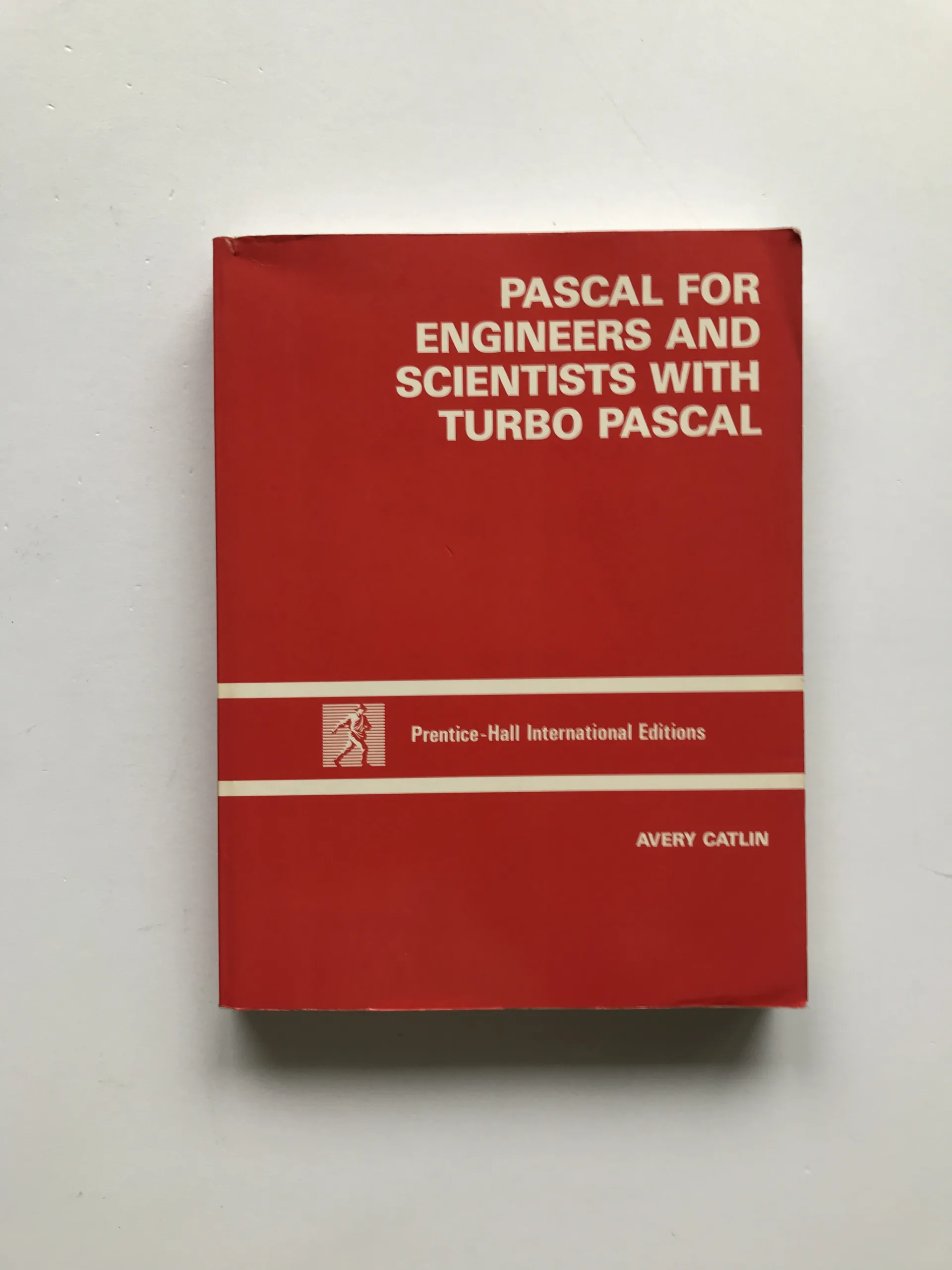 Pascal for Engineers and Scientists with Turbo Pascal, Avery Catlin