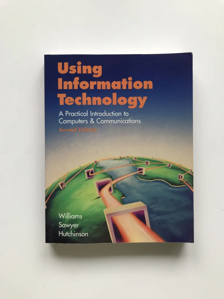 Using Information Technology (A Practical Introduction to Computers and Communications), Brian K. Williams, Stacey C. Sawyer, Sarah E. Hutchinson