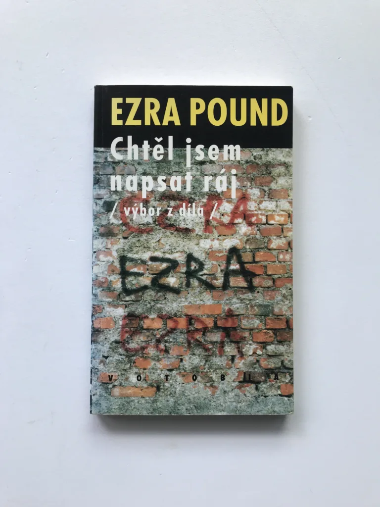 Chtěl jsem napsat ráj (Výbor z díla), Ezra Pound