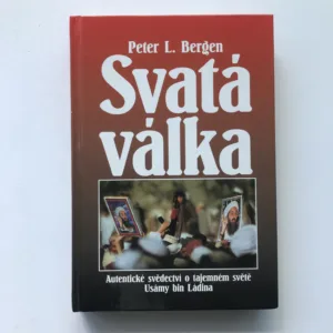 Svatá válka (Autentické svědectví o tajemném světě Usámy bin Ládina), Peter L. Bergen