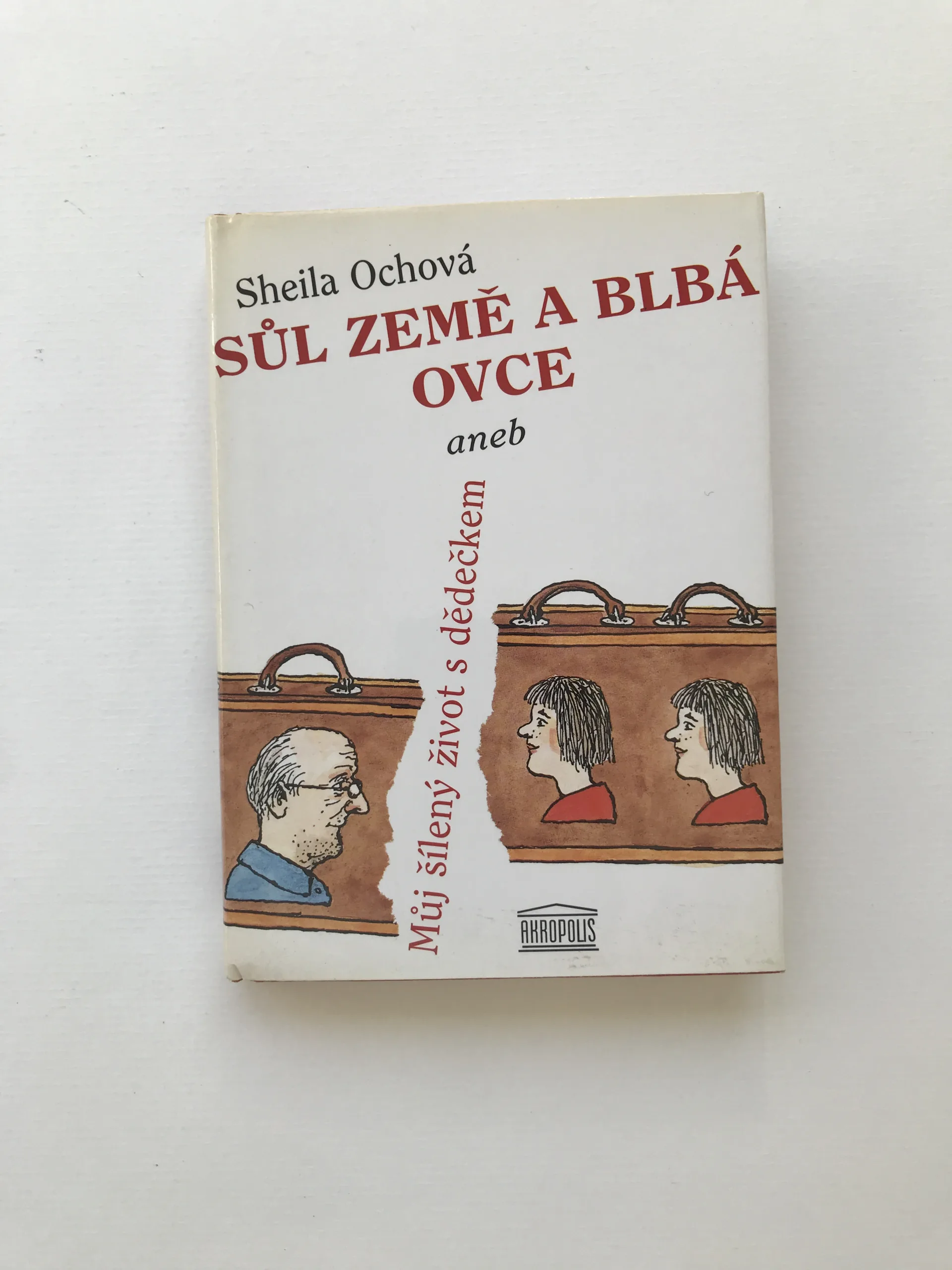 Sůl země a blbá ovce aneb Můj šílený život s dědečkem (podpis autorky), Sheila Ochová