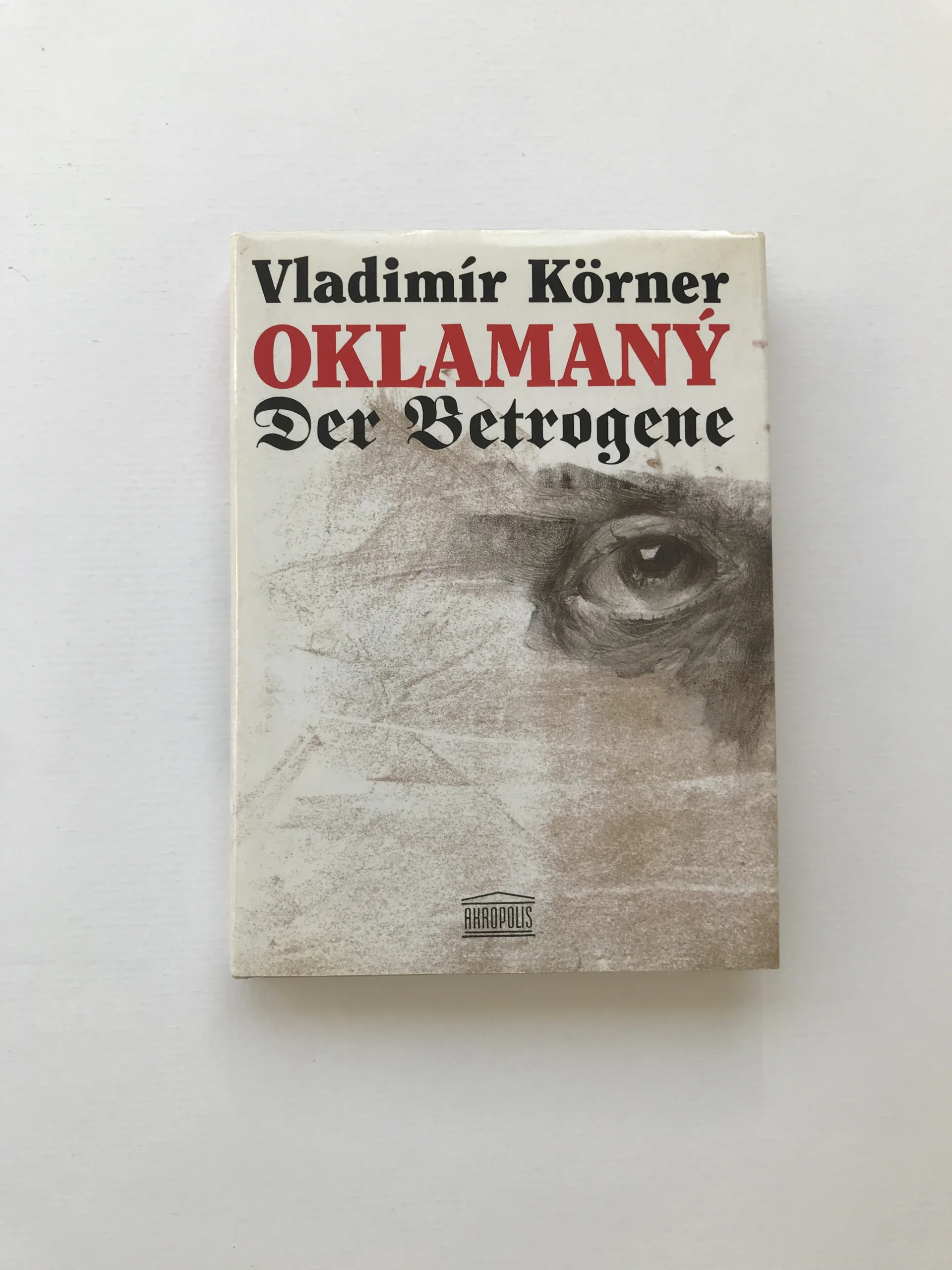 Oklamaný. Der Betrogene (podpisy Körner + Kulhánek), Vladimír Körner, Oldřich Kulhánek