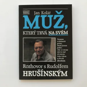 Muž, který trvá na svém – Rozhovor s Rudolfem Hrušínským (podpis Hrušínský), Jan Kolář