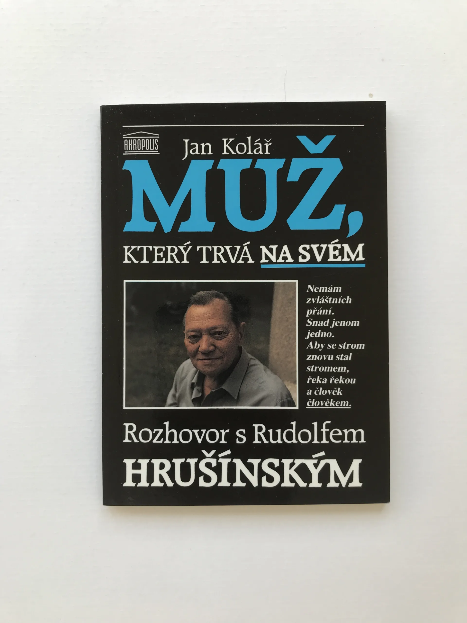 Muž, který trvá na svém – Rozhovor s Rudolfem Hrušínským (podpis Hrušínský), Jan Kolář