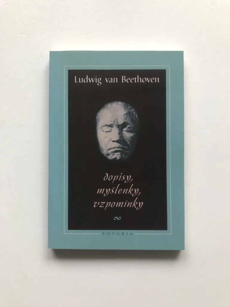 Dopisy, myšlenky, vzpomínky, Ludwig van Beethoven