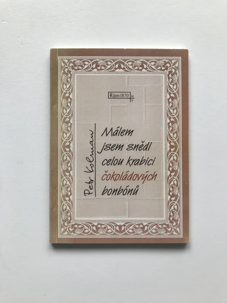 Málem jsem snědl celou krabici čokoládových bonbónů, Petr Kolman