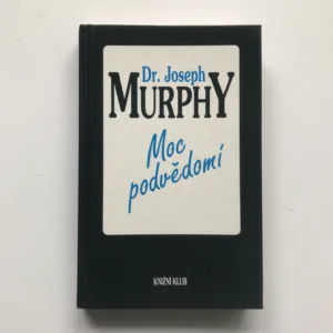 Moc podvědomí (Velká kniha vnitřního a vnějšího rozvoje), Joseph Murphy