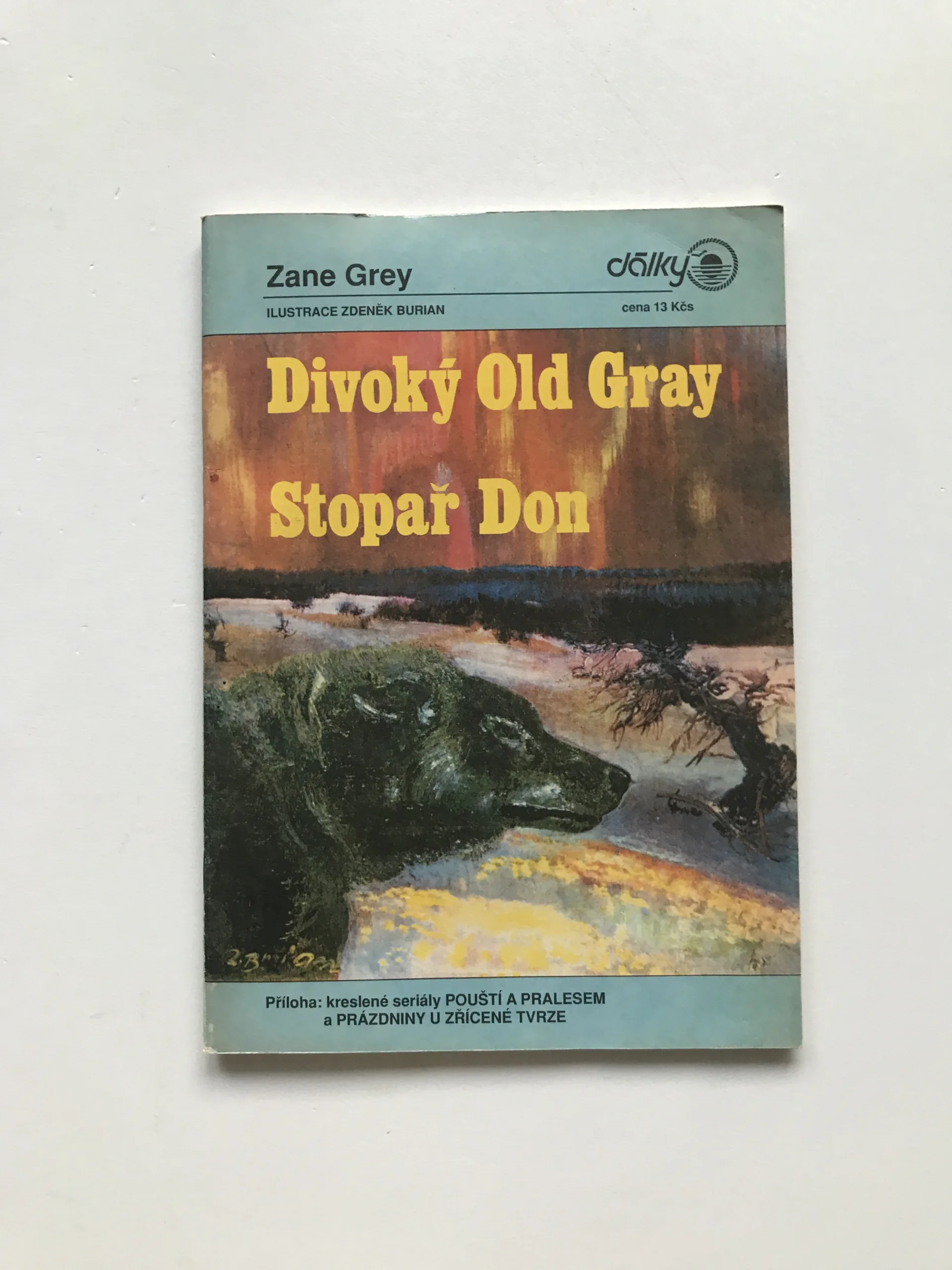 Divoký Old Gray / Stopař Don / Pouští a pralesem / Prázdniny u Zřícené tvrze, Zane Grey, Zdeněk Burian, Henryk Sienkiewicz, Antonín Čech, Josef Schek, Jiří Stegbauer