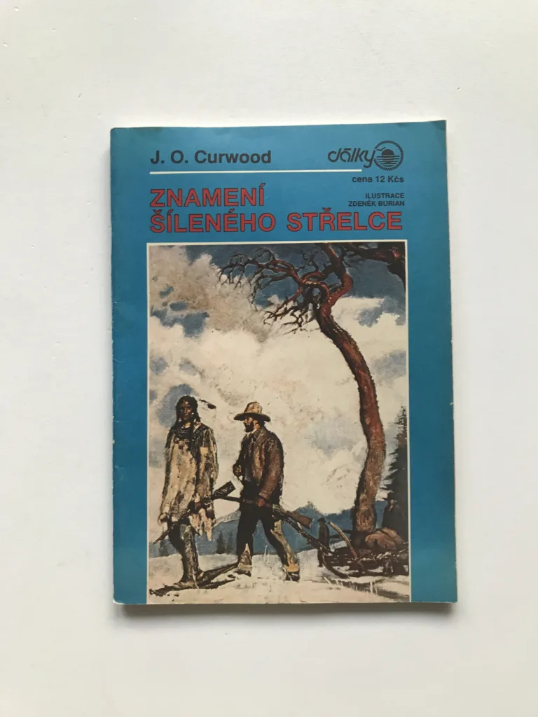 Znamení šíleného střelce (Zlaté údolí), James Oliver Curwood, Zdeněk Burian