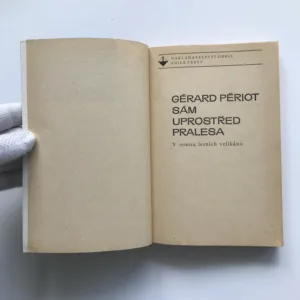 Sám uprostřed pralesa (V temnu lesních velikánů), Gérard Périot